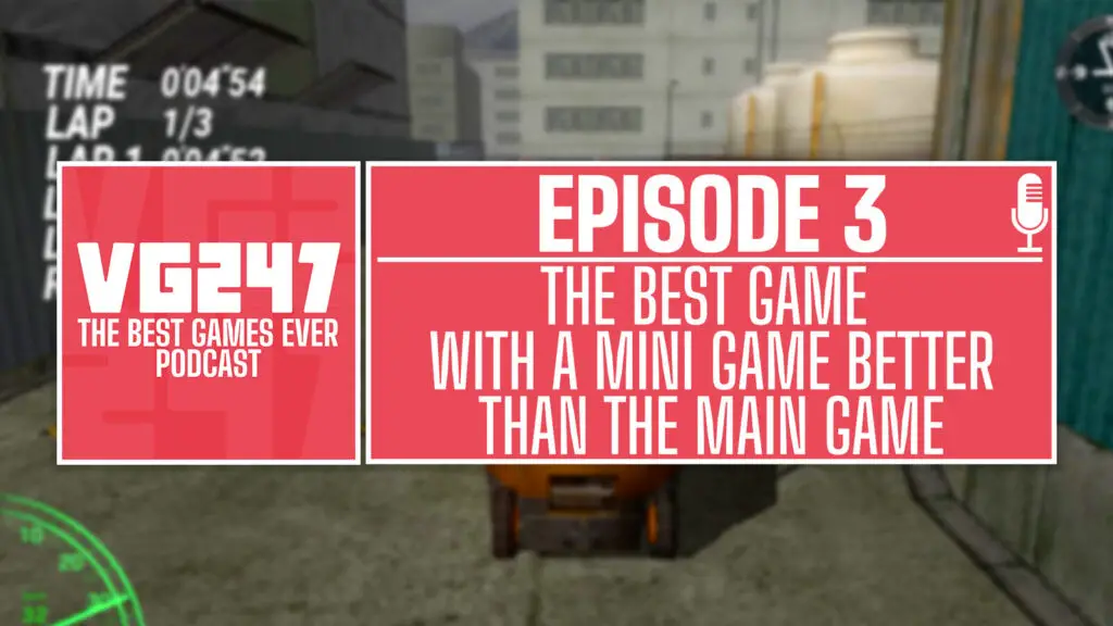 Nejlepší herní podcast od VG247 – Ep.3: Nejlepší hra s minihrou lepší než hlavní hra