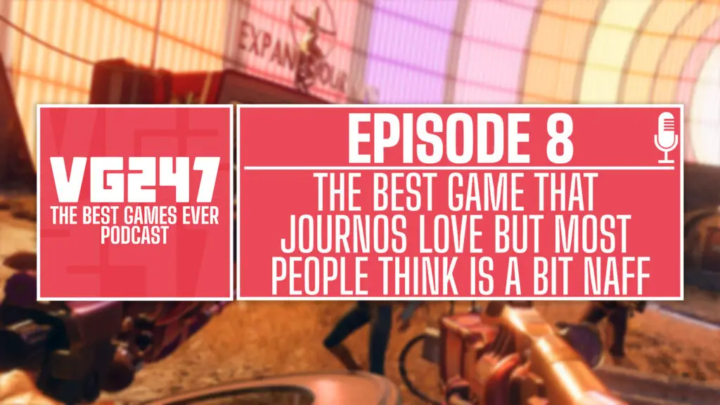 Podcast di VG247 I migliori giochi di sempre - Ep.8: I migliori giornalisti di giochi amano ma la maggior parte delle persone pensa sia un po' nerd