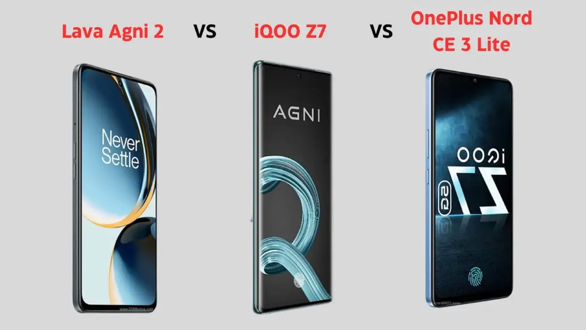 Meilleur téléphone à moins de 20 000 ₹ : Lava Agni 2, iQOO Z7 ou OnePlus Nord CE 3 Lite ?